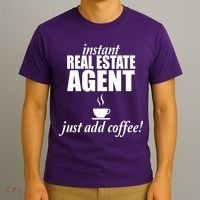Instant Real Estate Agent Just Add Coffee T-Shirt thumb 3
