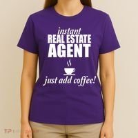 Instant Real Estate Agent Just Add Coffee T-Shirt thumb 4