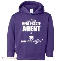 Instant Real Estate Agent Just Add Coffee Toddler Hoodie thumb 0
