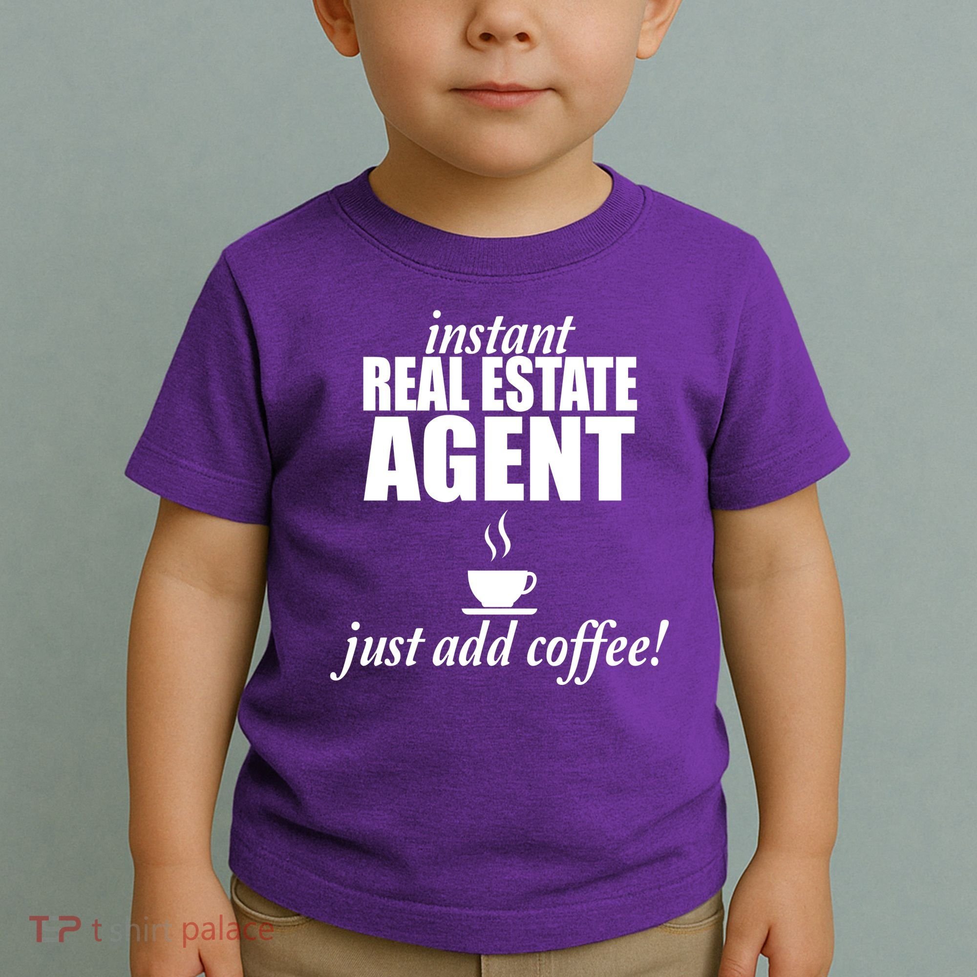 Instant Real Estate Agent Just Add Coffee Toddler T-Shirt