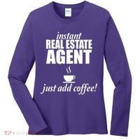 Instant Real Estate Agent Just Add Coffee Women's Long Sleeve Shirt thumb 0