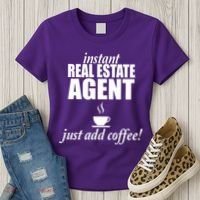 Instant Real Estate Agent Just Add Coffee Women's T-Shirt thumb 3