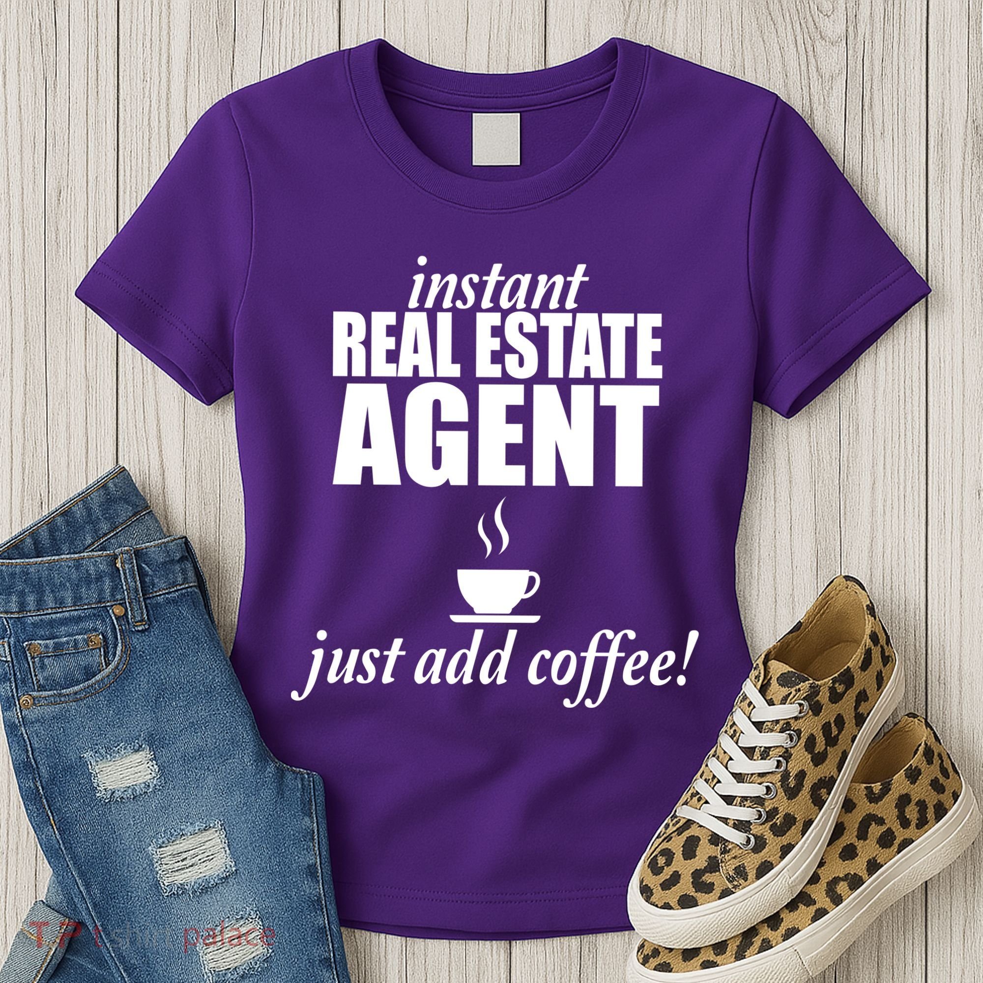 Instant Real Estate Agent Just Add Coffee Women's T-Shirt