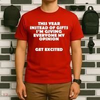 Instead of Gifts I'm Giving Everyone My Opinion T-Shirt thumb 6