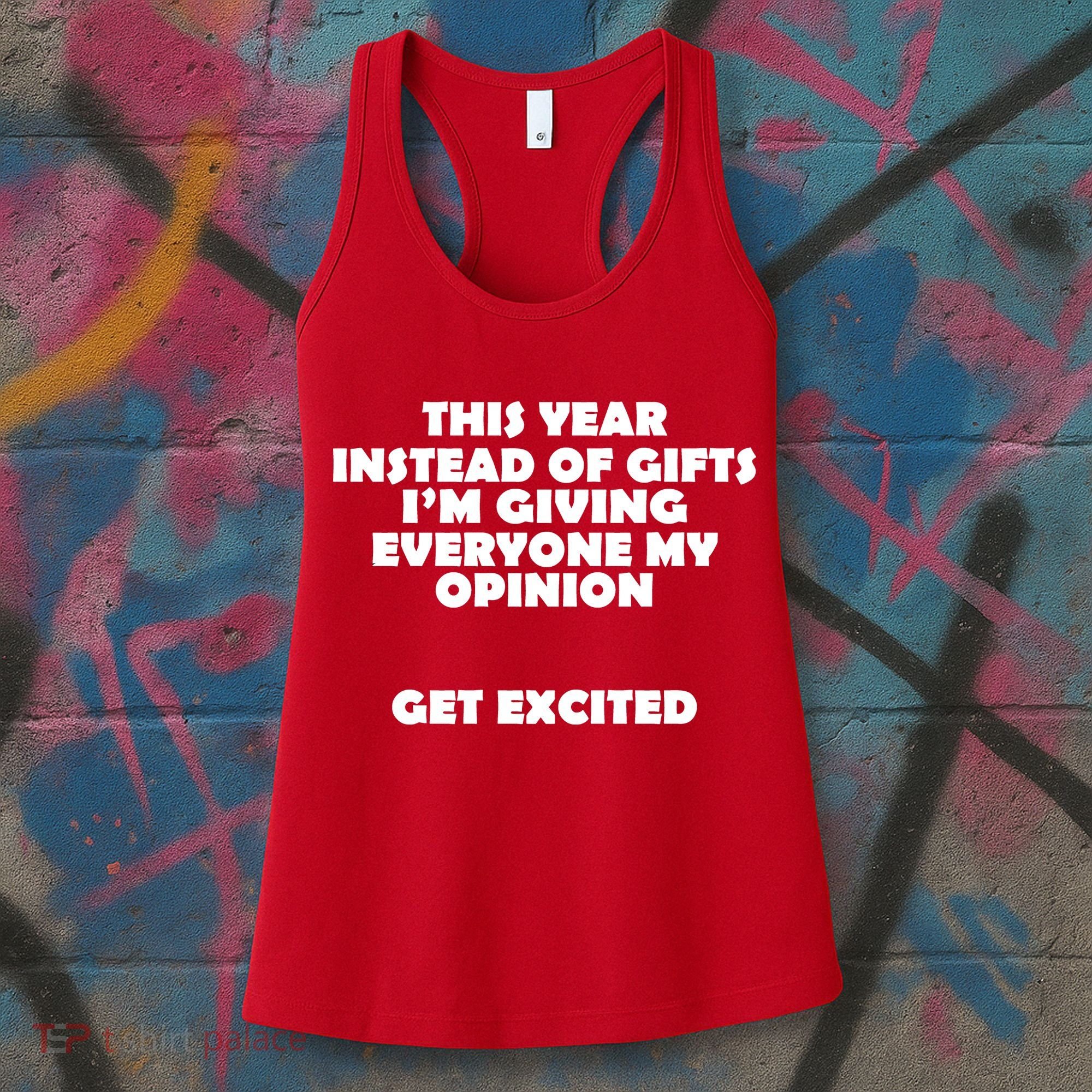 Instead of Gifts I'm Giving Everyone My Opinion Women's Tank Top