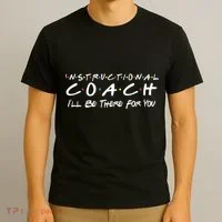 Instructional Coach I'll Be There For You T-Shirt thumb 3