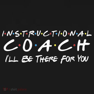 Instructional Coach I'll Be There For You Magnet