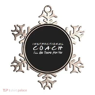 Instructional Coach I'll Be There For You Ornament