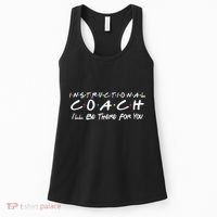 Instructional Coach I'll Be There For You Women's Tank Top thumb 0