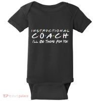 Instructional Coach I'll Be There For You Baby Bodysuit thumb 0