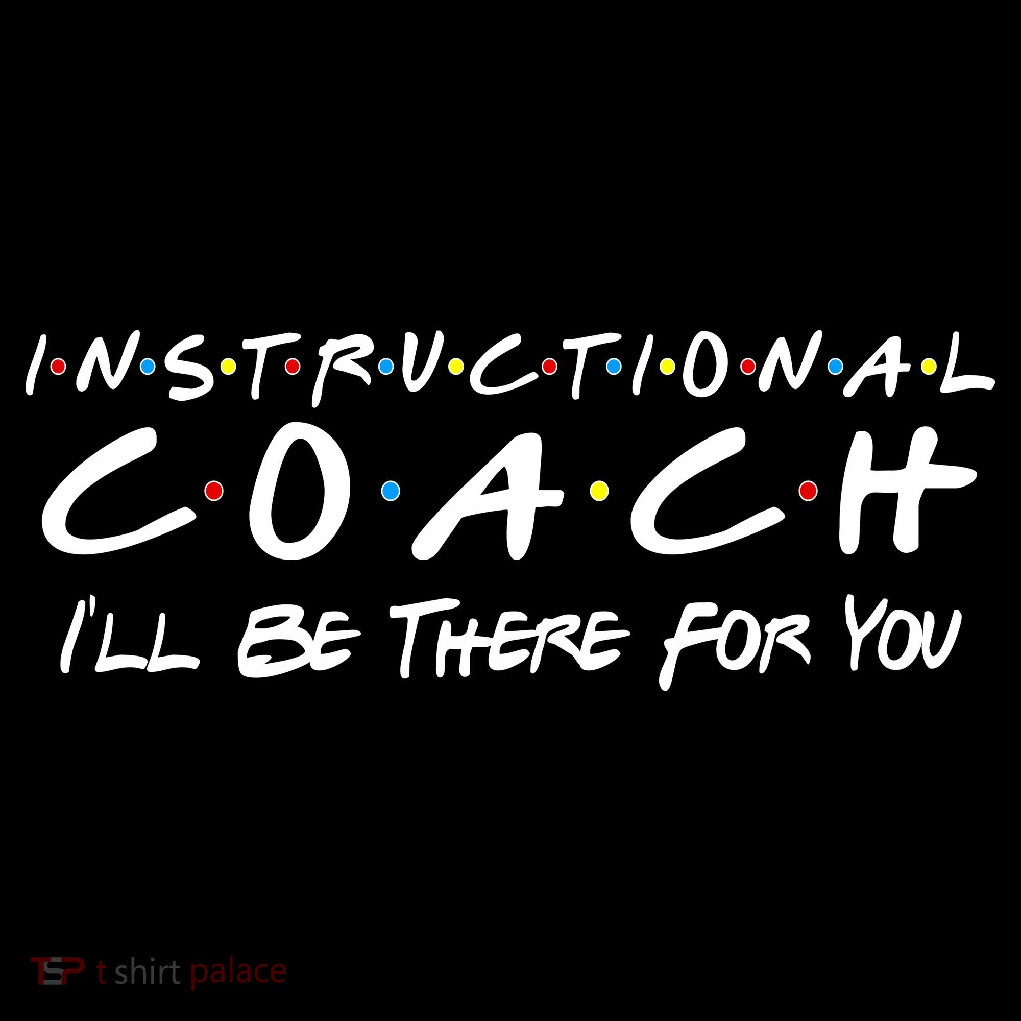 Instructional Coach I'll Be There For You Baby Bodysuit
