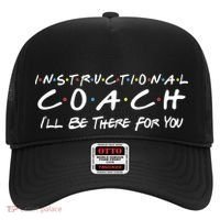 Instructional Coach I'll Be There For You Hat thumb 0