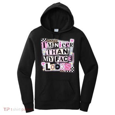 I'm Nicer Than My Face Looks Women's Hoodie