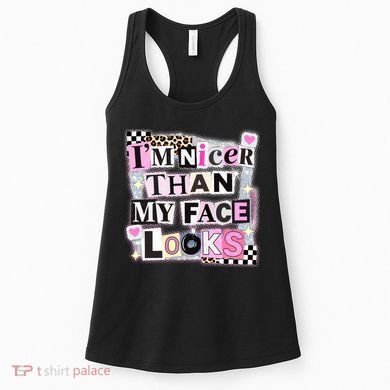 I'm Nicer Than My Face Looks Women's Tank Top