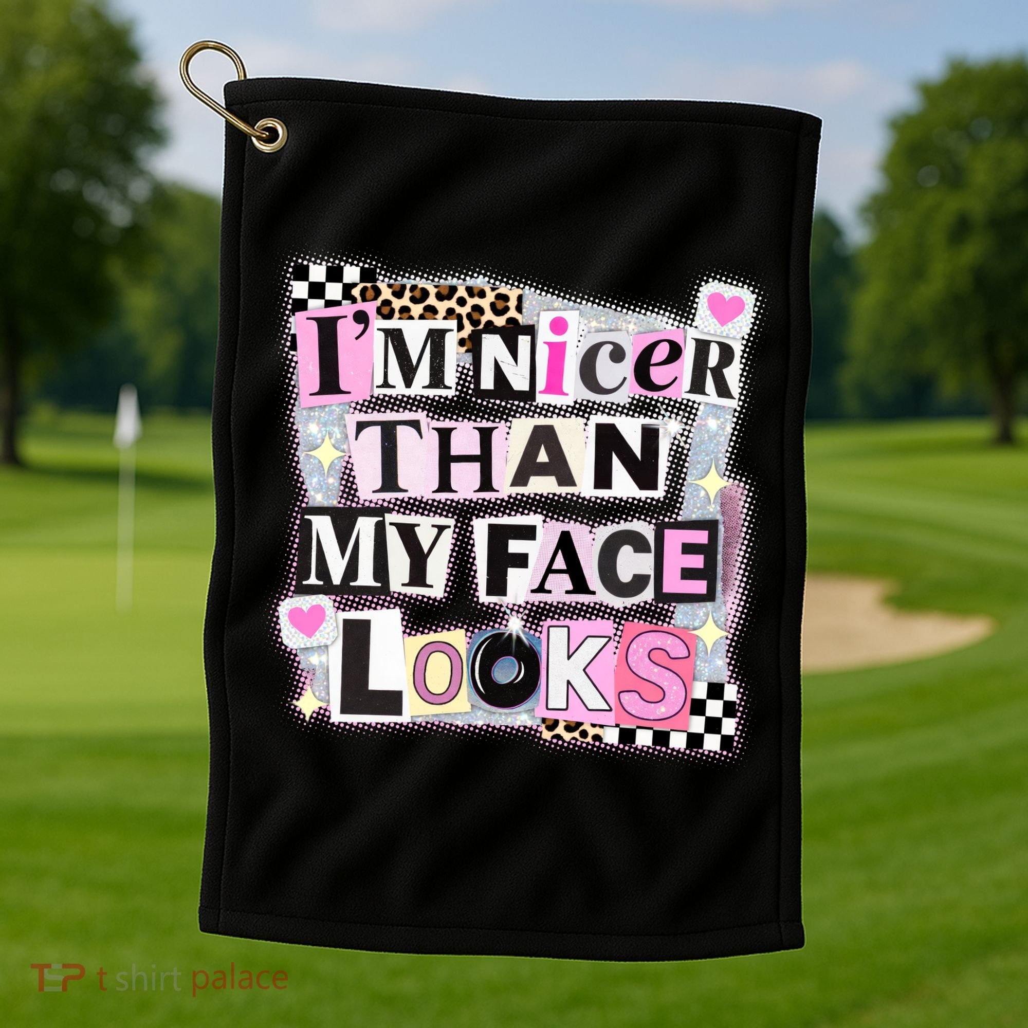 I'm Nicer Than My Face Looks Golf Towel