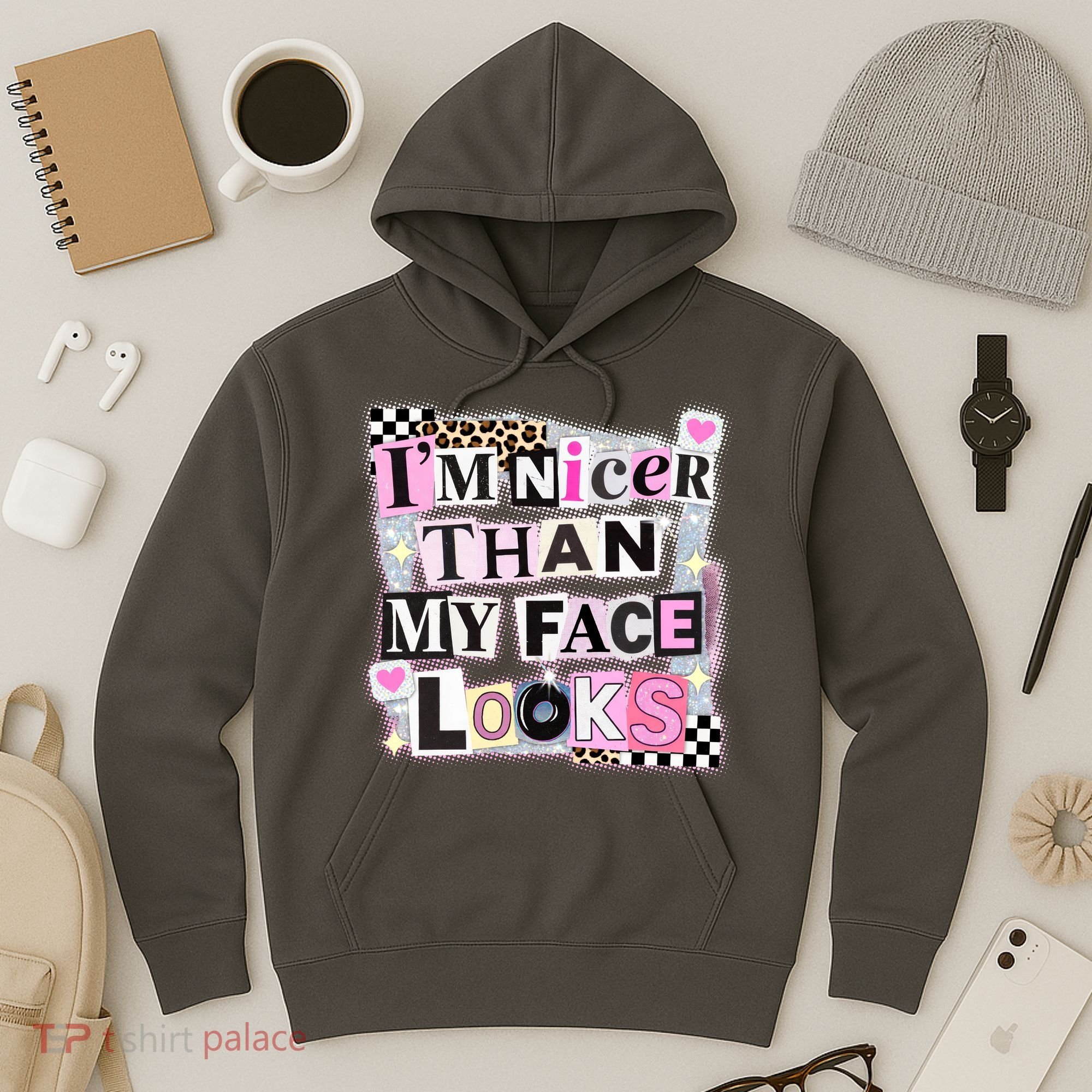 I'm Nicer Than My Face Looks Hoodie
