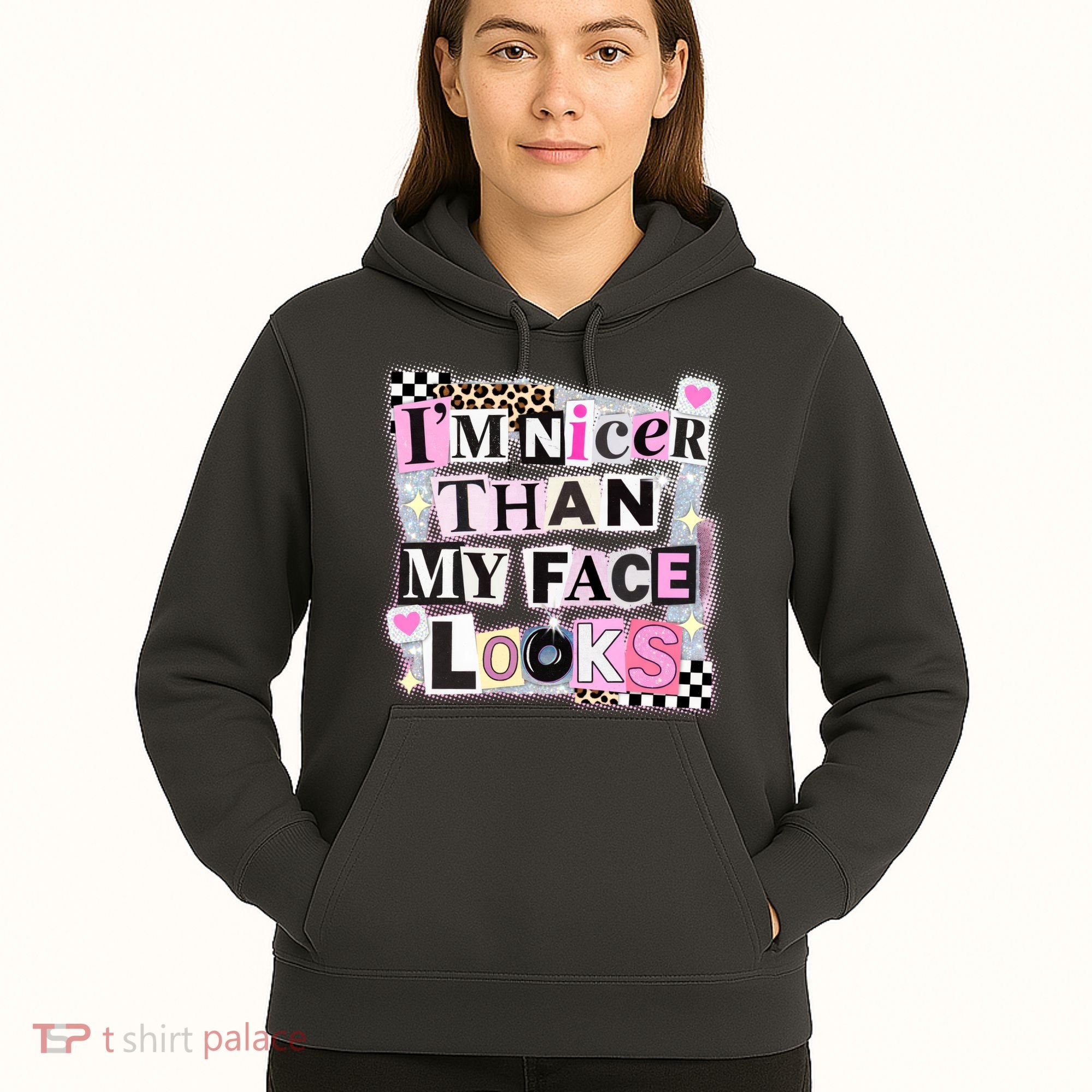 I'm Nicer Than My Face Looks Hoodie