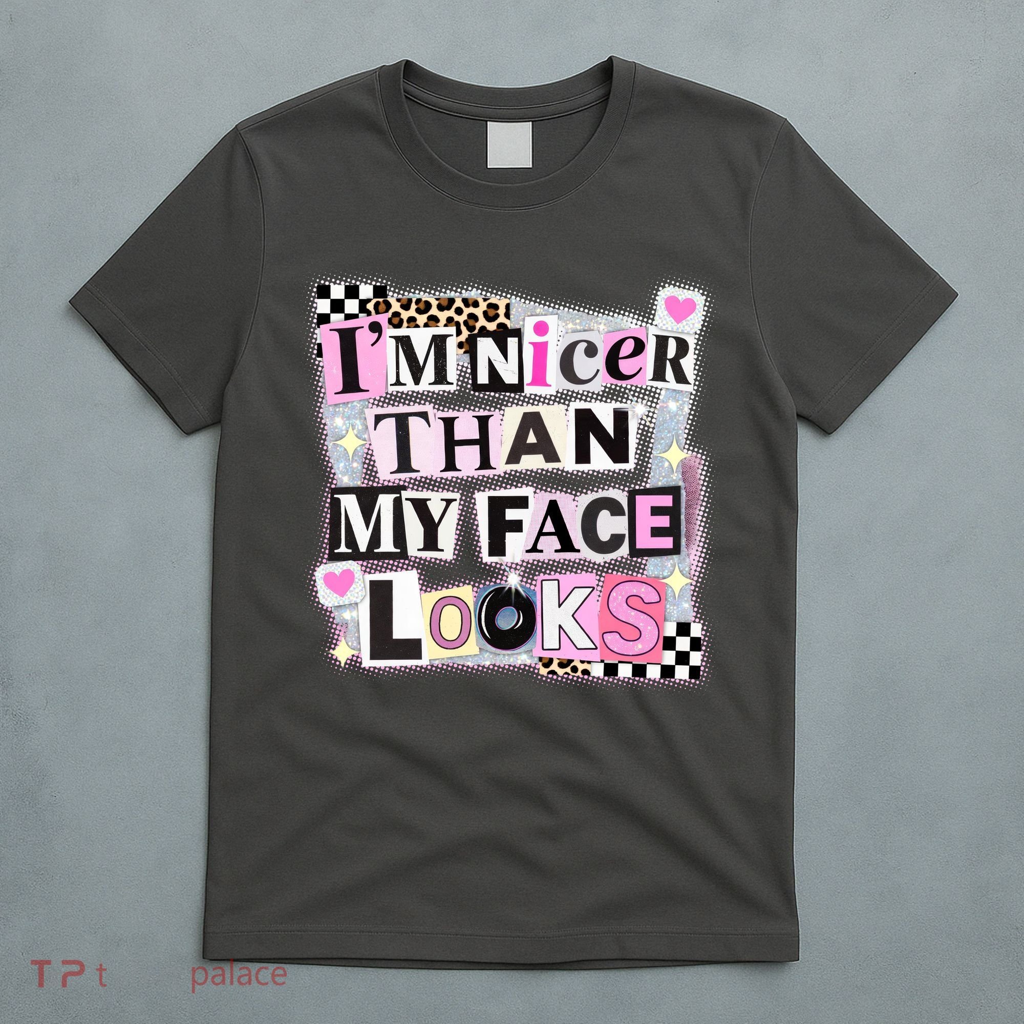 I'm Nicer Than My Face Looks T-Shirt