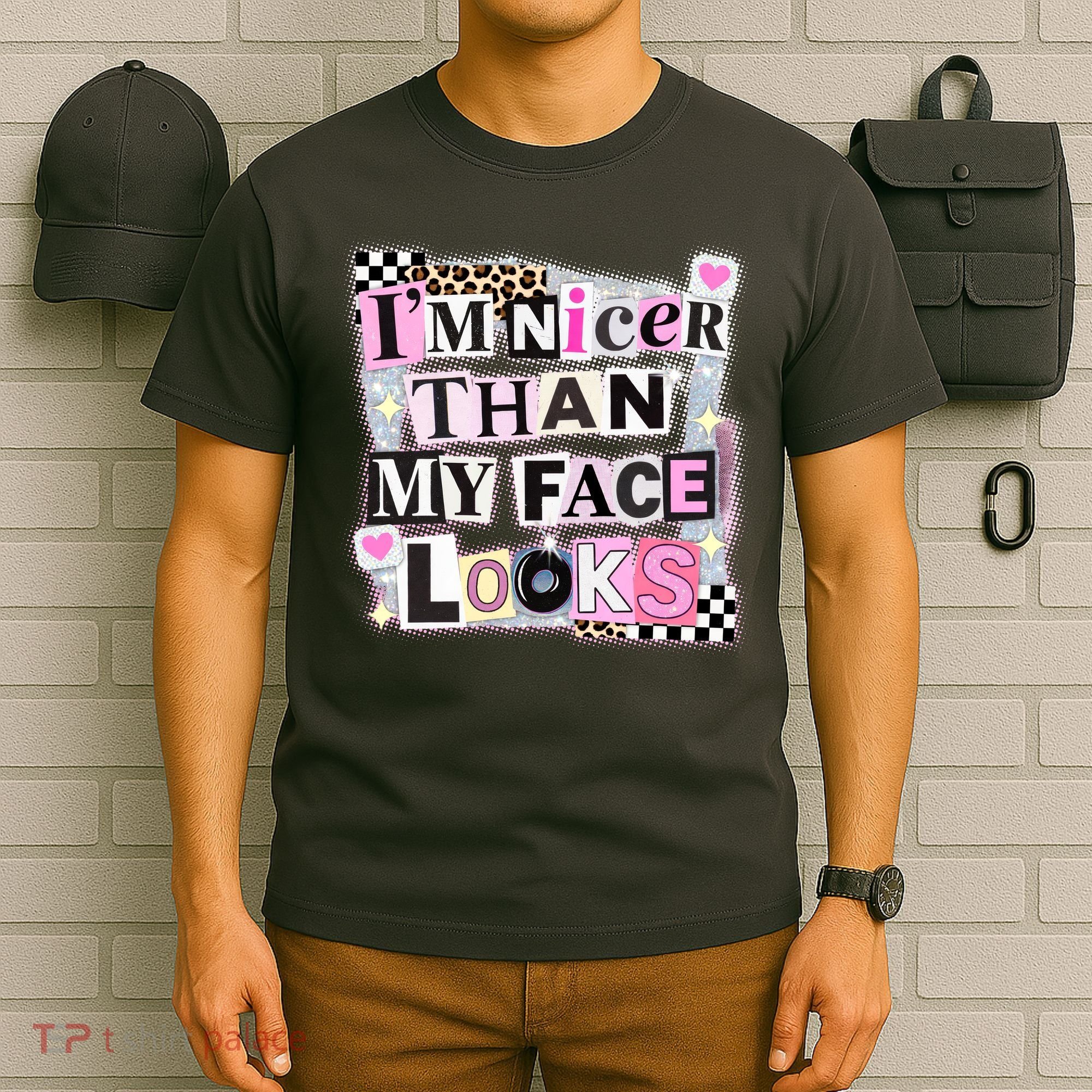 I'm Nicer Than My Face Looks T-Shirt