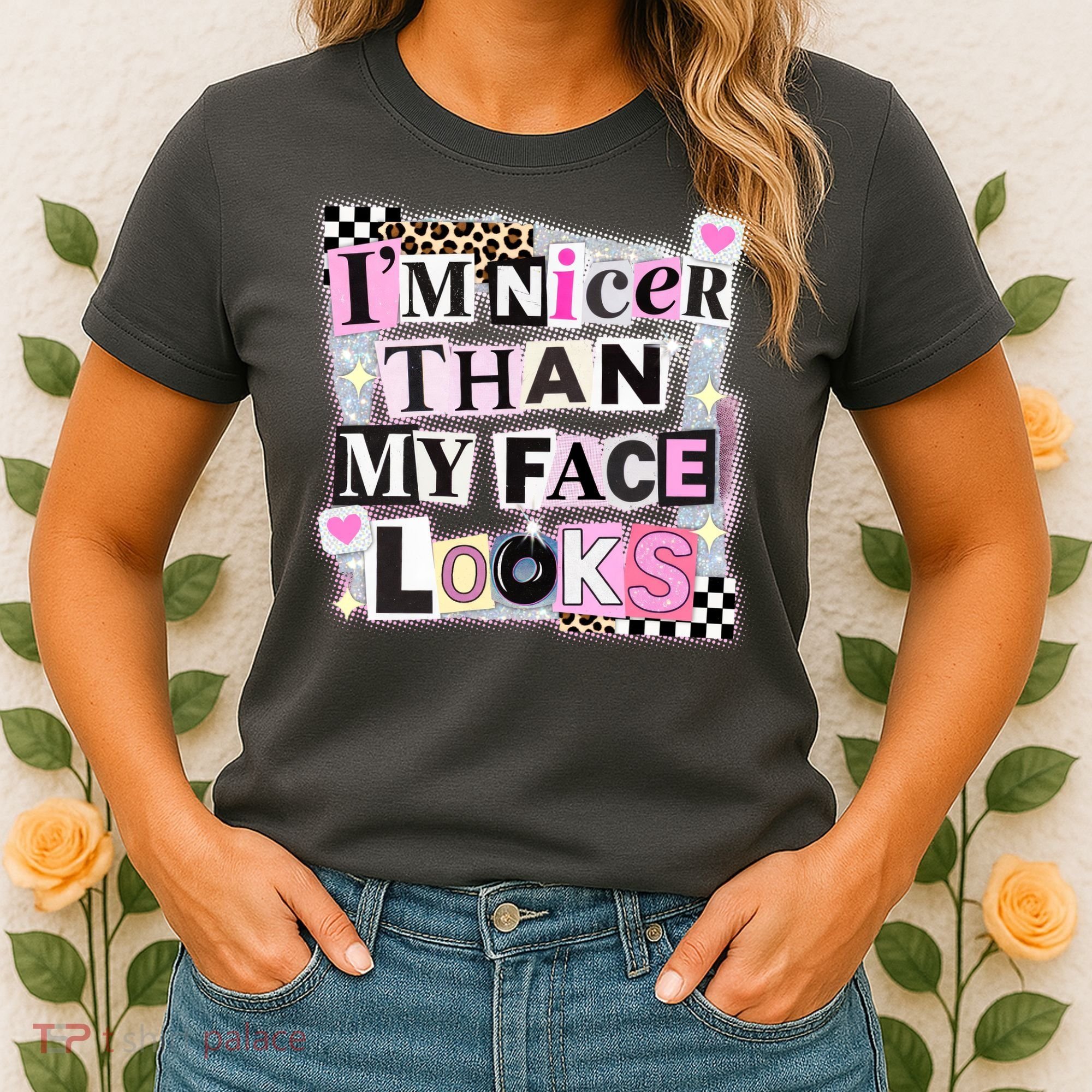I'm Nicer Than My Face Looks Women's T-Shirt