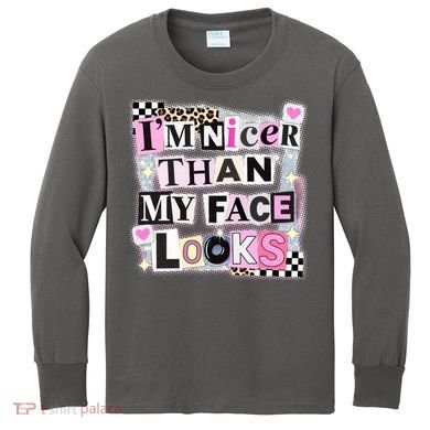 I'm Nicer Than My Face Looks Kids Long Sleeve Shirt