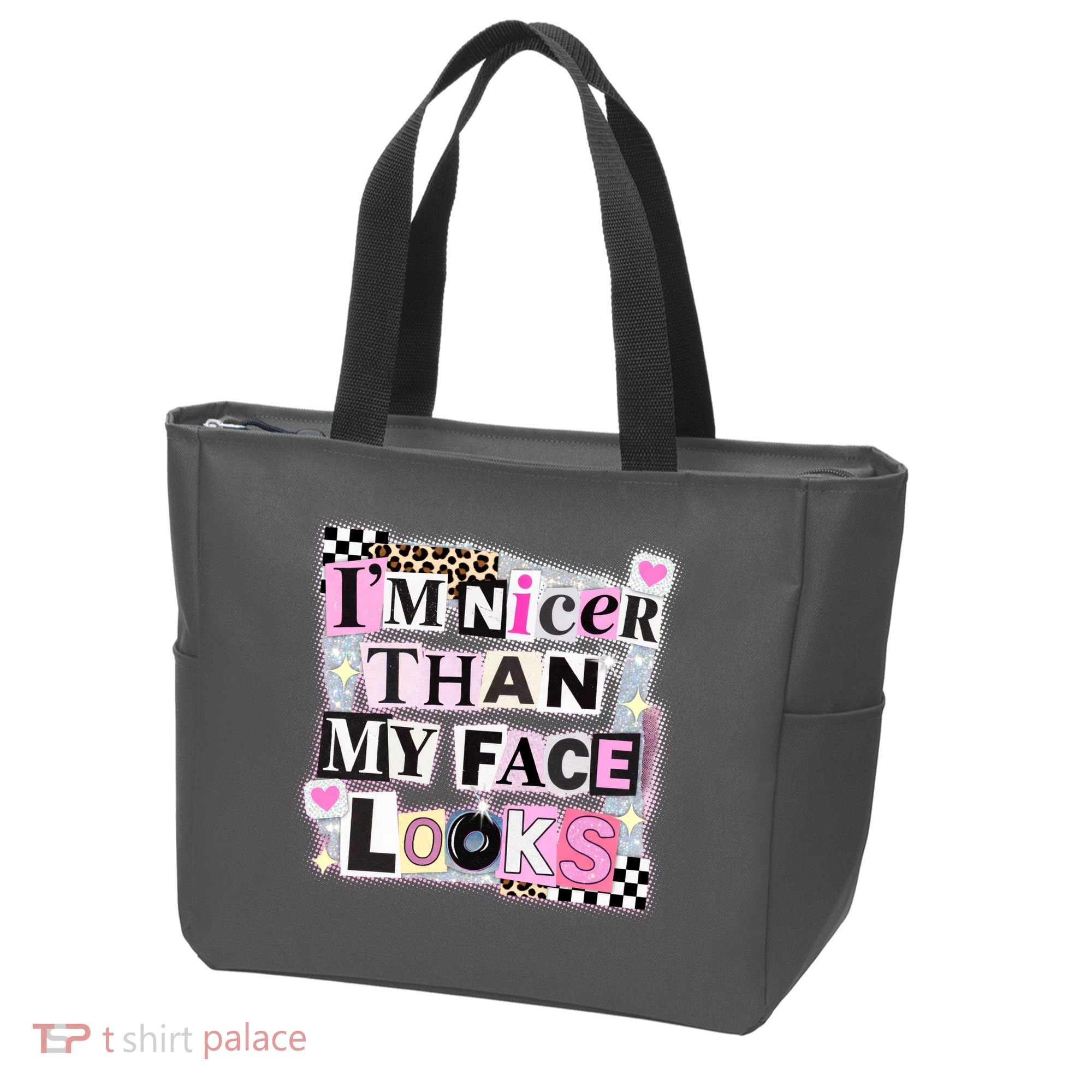 I'm Nicer Than My Face Looks Tote Bag