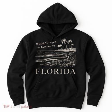I Need To Forget So Take Me To Florida Ttpd Hoodie