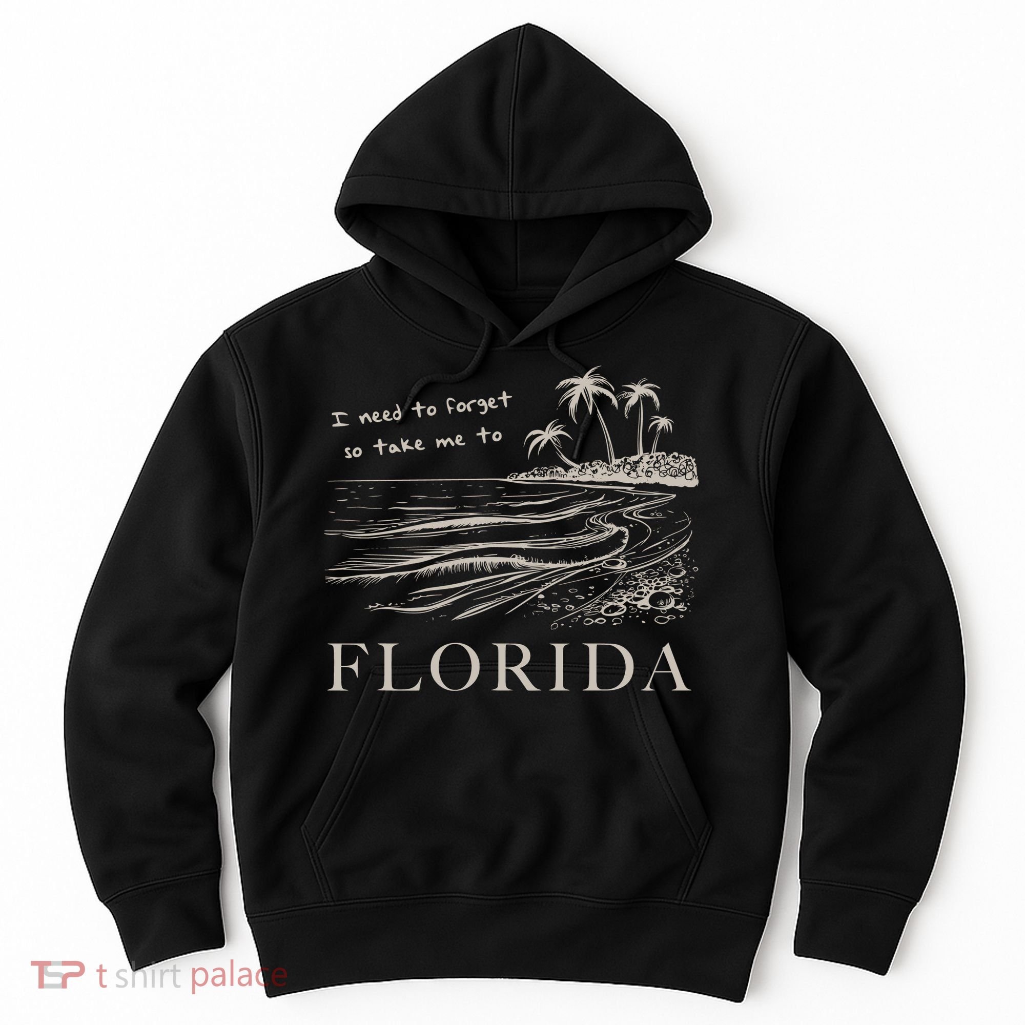 I Need To Forget So Take Me To Florida Ttpd Hoodie