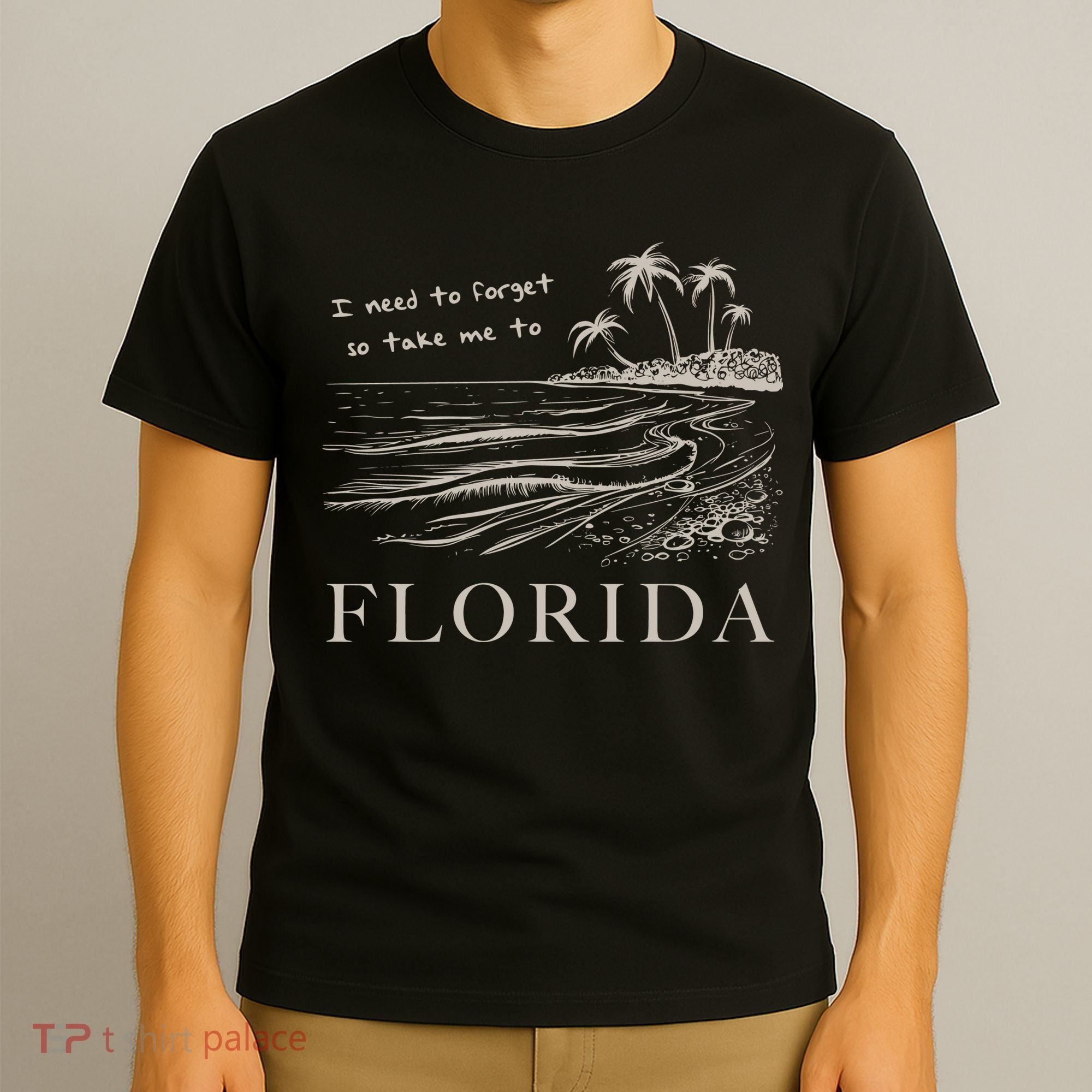 I Need To Forget So Take Me To Florida Ttpd T-Shirt