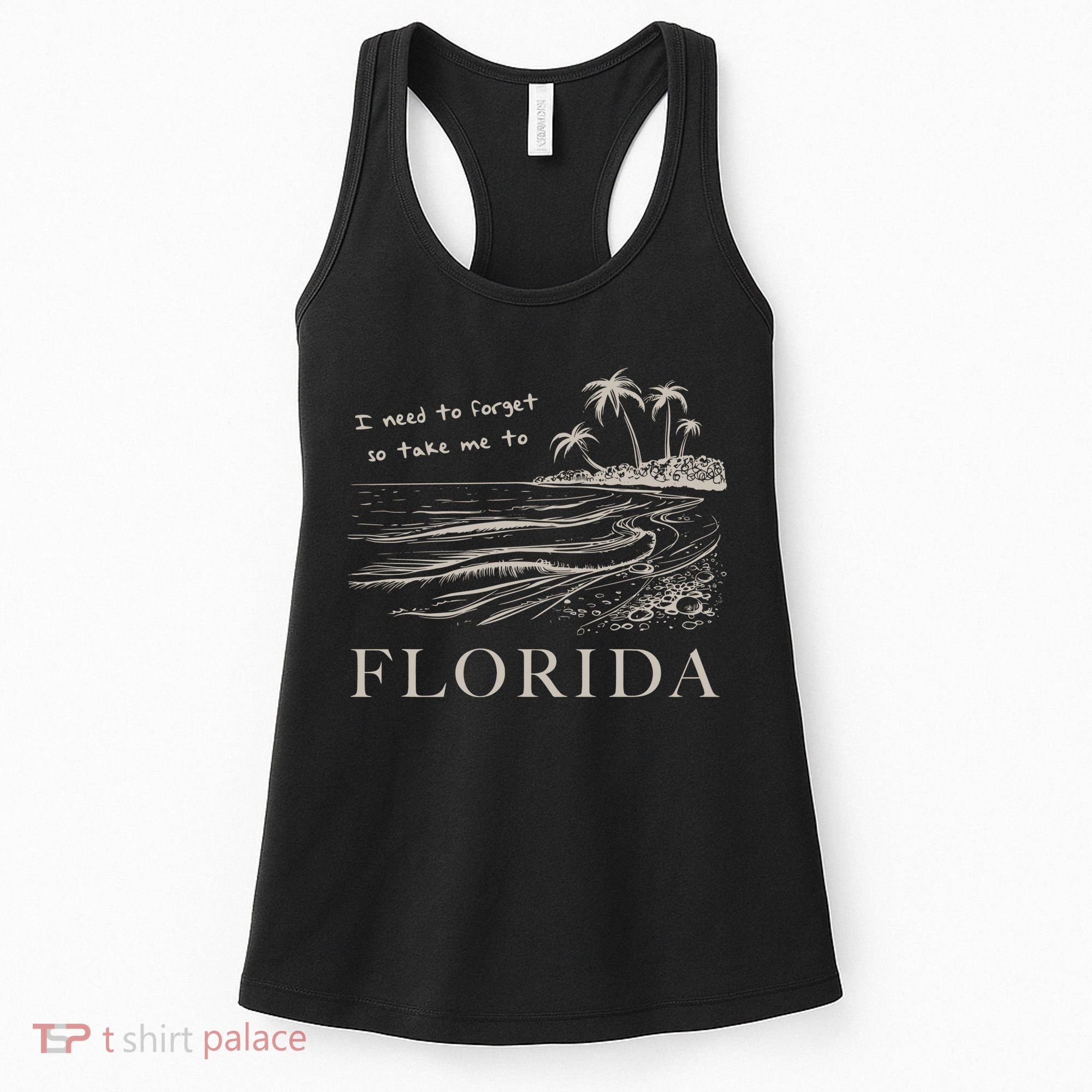 I Need To Forget So Take Me To Florida Ttpd Women's Tank Top