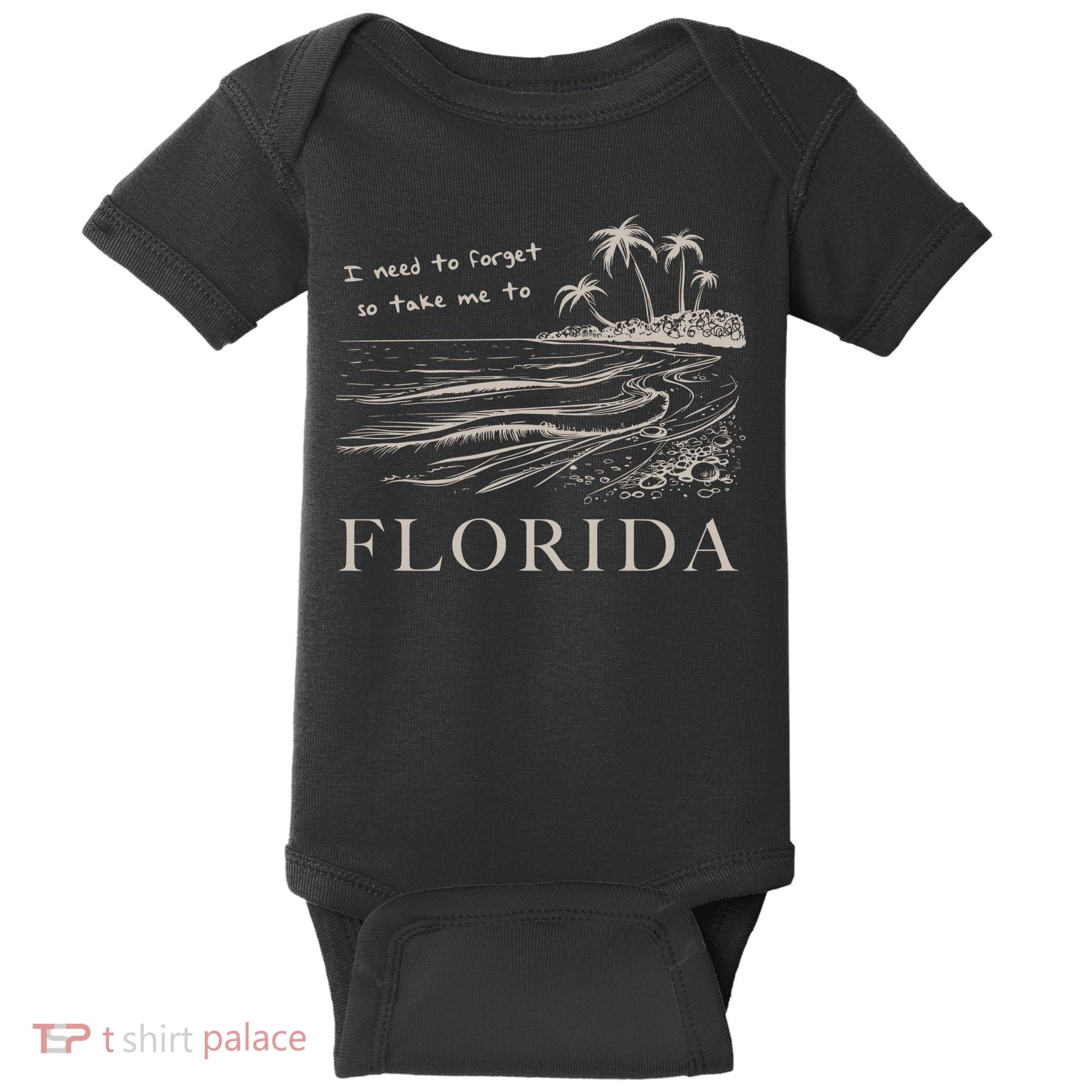 I Need To Forget So Take Me To Florida Ttpd Baby Bodysuit