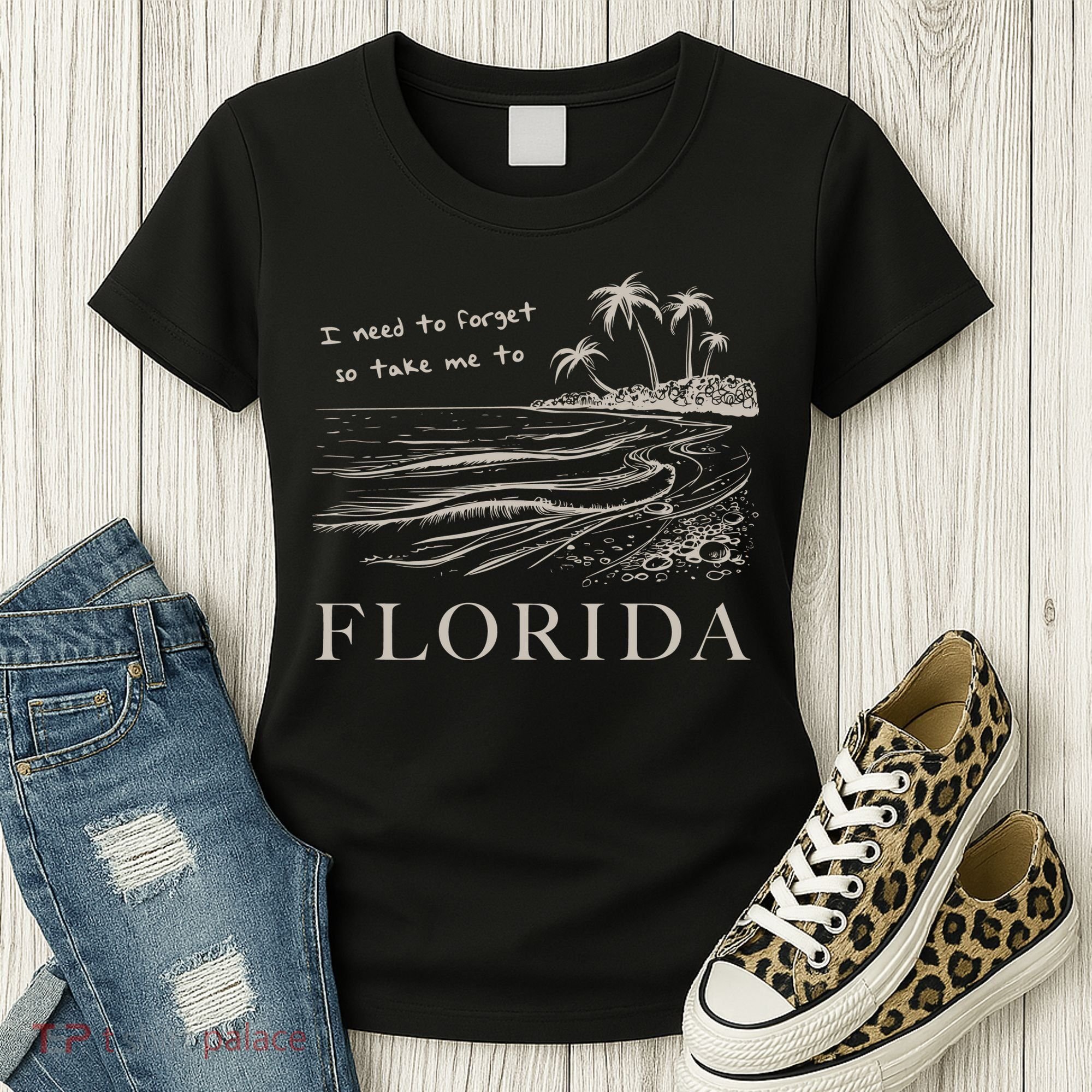 I Need To Forget So Take Me To Florida Ttpd Women's T-Shirt