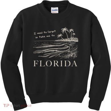 I Need To Forget So Take Me To Florida Ttpd Kids Sweatshirt