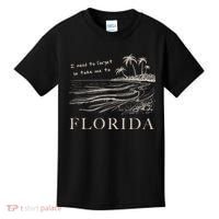 I Need To Forget So Take Me To Florida Ttpd Kids T-Shirt thumb 0