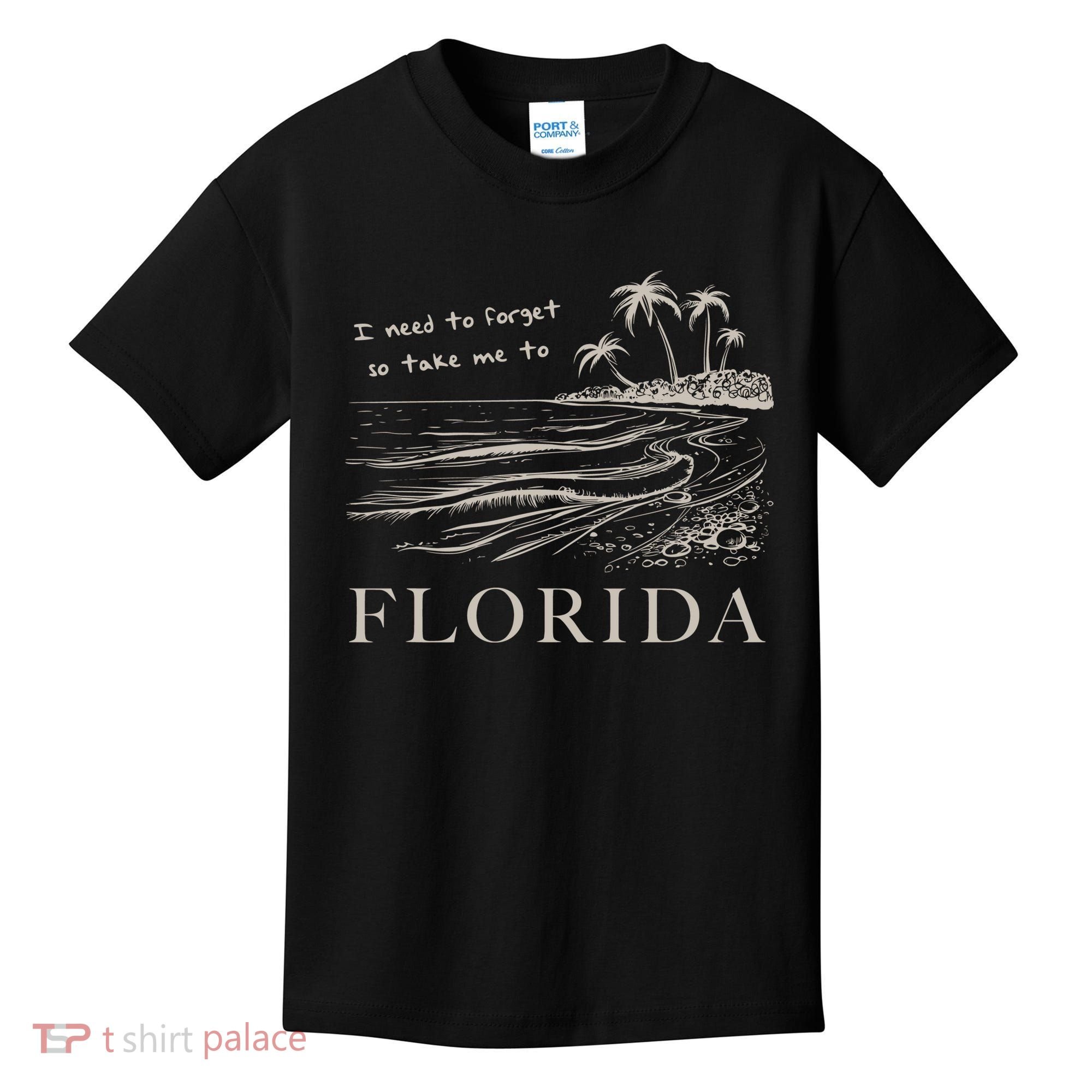 I Need To Forget So Take Me To Florida Ttpd Kids T-Shirt