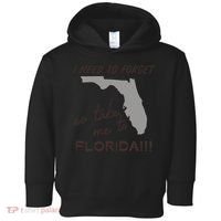 I Need To Forget So Take Me To Florida Ttpd Toddler Hoodie thumb 0