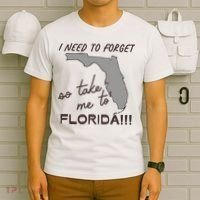I Need To Forget So Take Me To Florida Ttpd T-Shirt thumb 6
