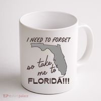 I Need To Forget So Take Me To Florida Ttpd Coffee Mug thumb 1