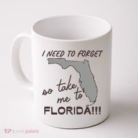 I Need To Forget So Take Me To Florida Ttpd Coffee Mug thumb 0