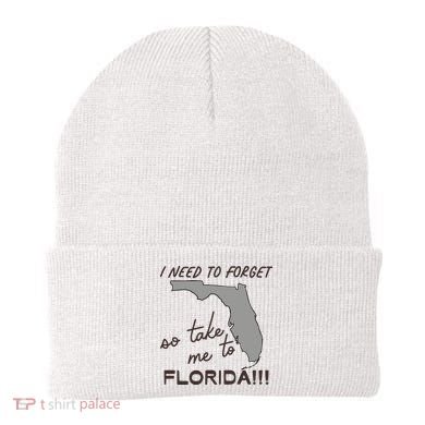 I Need To Forget So Take Me To Florida Ttpd Beanie