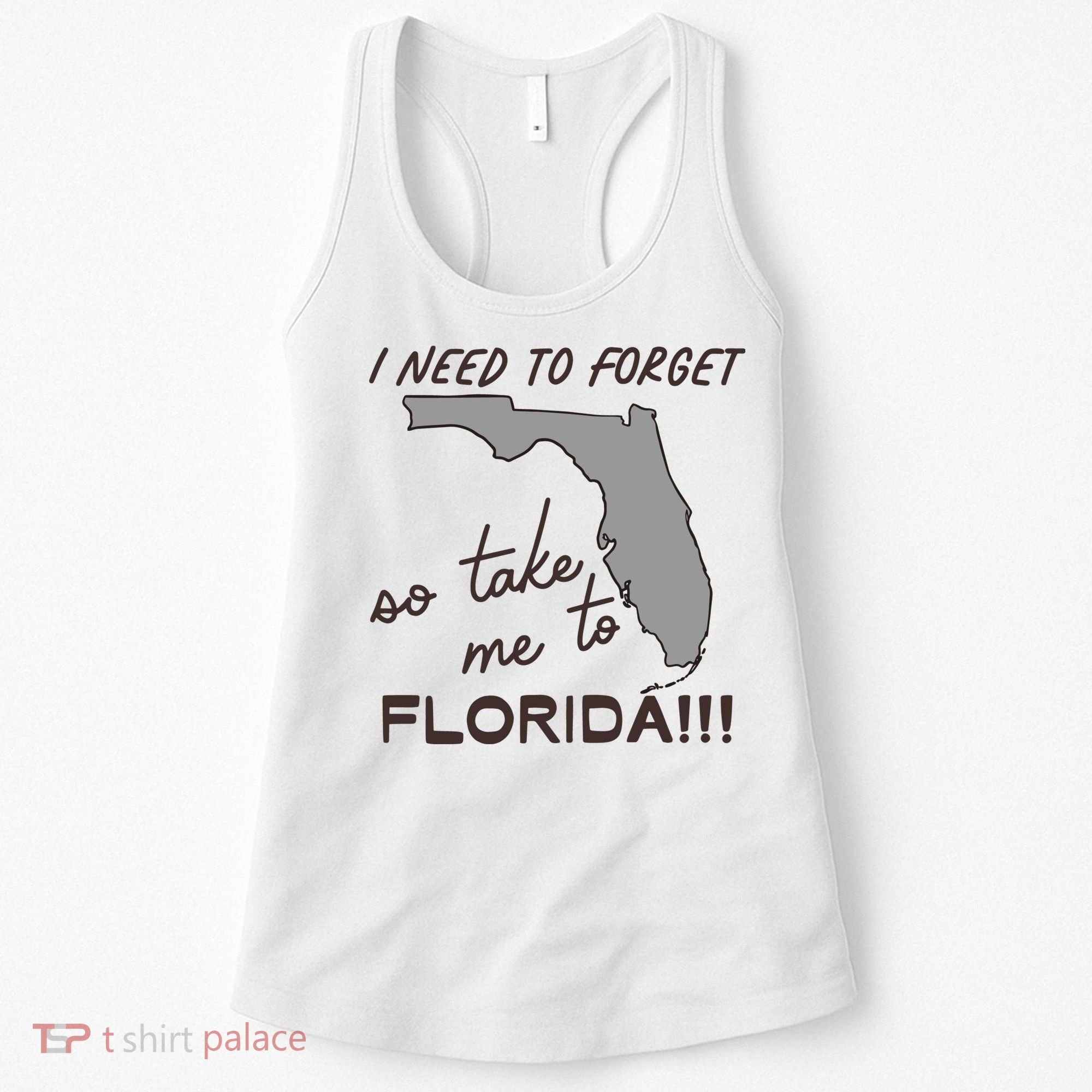 I Need To Forget So Take Me To Florida Ttpd Women's Tank Top