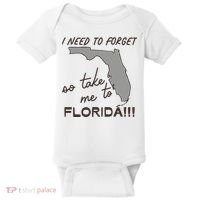 I Need To Forget So Take Me To Florida Ttpd Baby Bodysuit thumb 0