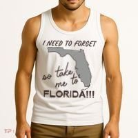 I Need To Forget So Take Me To Florida Ttpd Tank Top thumb 3