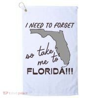I Need To Forget So Take Me To Florida Ttpd Golf Towel thumb 0