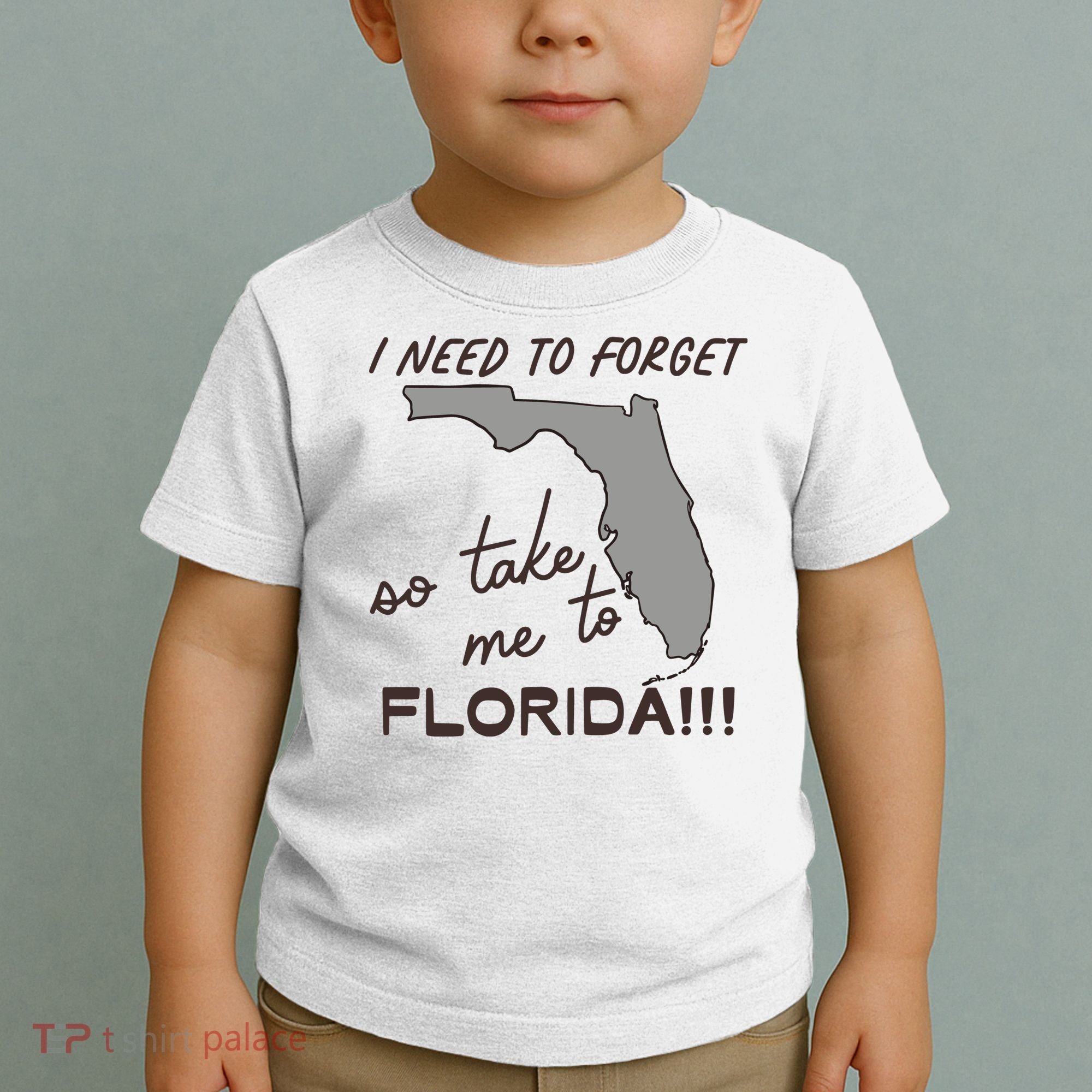 I Need To Forget So Take Me To Florida Ttpd Toddler T-Shirt