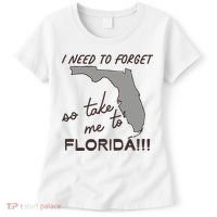 I Need To Forget So Take Me To Florida Ttpd Women's T-Shirt thumb 0