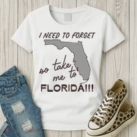 I Need To Forget So Take Me To Florida Ttpd Women's T-Shirt thumb 3