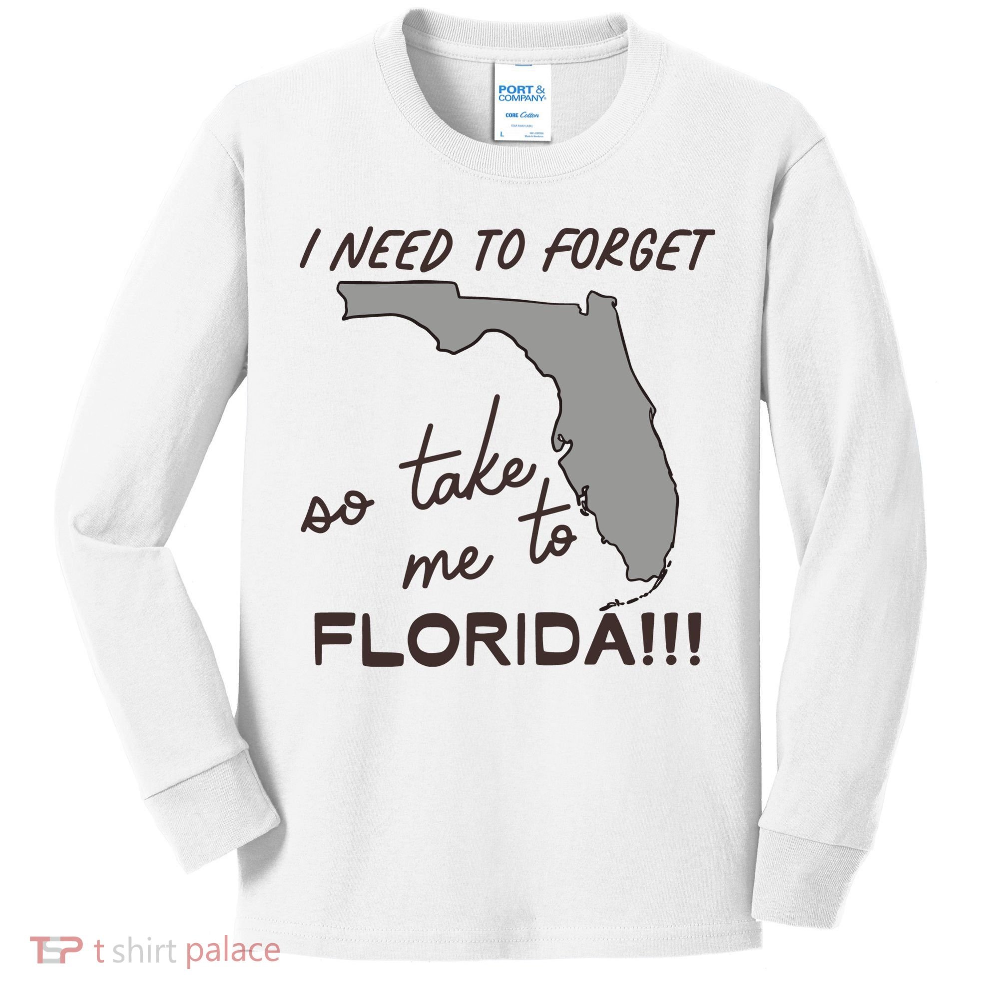 I Need To Forget So Take Me To Florida Ttpd Kids Long Sleeve Shirt