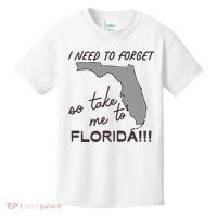 I Need To Forget So Take Me To Florida Ttpd Kids T-Shirt thumb 0