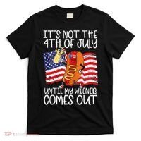 Its Not The 4th Of July Until My Weiner Comes Out Graphic T-Shirt thumb 0